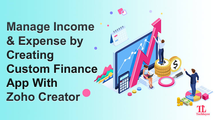 Zoho Creator Making Customized Finance Application Development Easy